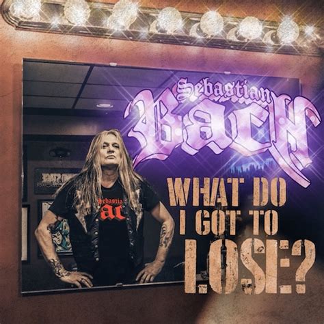 sebastian bach what do i got to lose